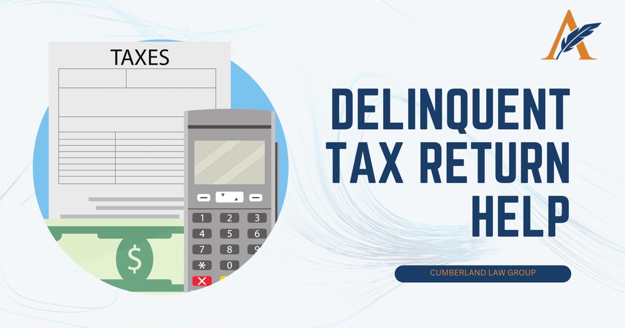 Delinquent Tax Return Help | Cumberland Law Group