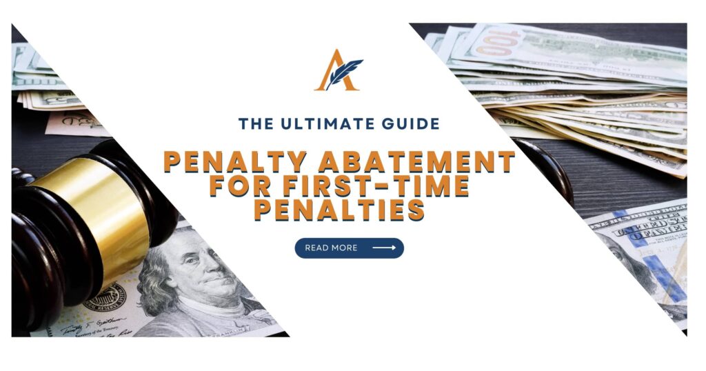 Penalty Abatement for First-Time Penalties_ The Ultimate Guide