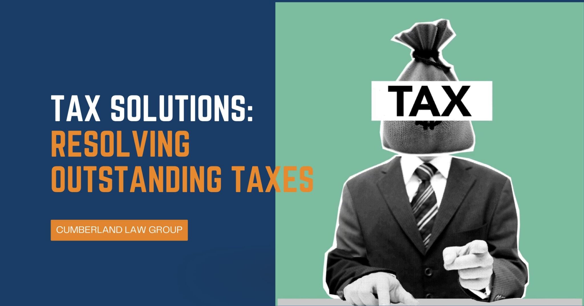 Tax Solutions Resolving Outstanding Taxes Cumberland Law Group